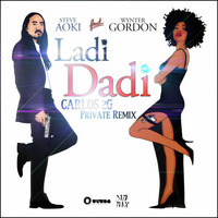 Steve Aoki feat Wynter Gordon - Ladi Dadi (Carlos 2G Remix) FREE DOWNLOAD. by Carlos 2G