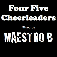 Maestro B - Four Five Cheerleaders by Brent Silby