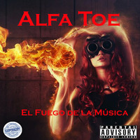 El Fuego De La Música by Alfa Toe