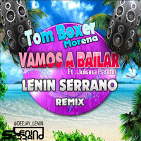Tom Boxer & Morena Ft. Juliana Pasini  - Vamos A Bailar (Lenin Serrano Remix) by Lenin Serrano