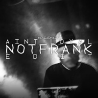 Mr Carmack - Aint Loyal (Not Frank Edit) by Not Frank