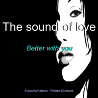 Better with you by THE SOUND OF LOVE