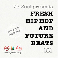 72 Soul presents: FRESH HIP HOP X FUTURE BEATS 181 by 72 SOUL / PIERRE CITRON