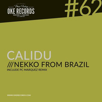 Nekko From Brazil - Calidu (Original Mix) OUT NOW @ OKE RECORDS by Nekko