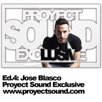 Proyect Sound Exclusive Ed 04 - Jose Blasco by Proyect Sound Radio