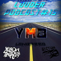 YMB - HARDER & LOUDER PODCAST #15 by YMB