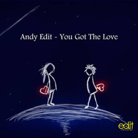 Andy Edit - You Got The Love (Original Mix) Sample by Edit Records