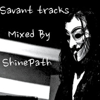 Savant Complextro Mixed by Shinepath by Shinepath