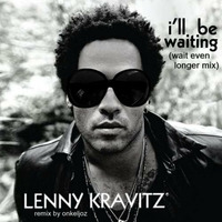 Lenny Kravitz - I'll Be Waiting (Wait Even Longer Mix) by onkel-joz