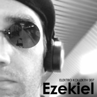 EK#007 - Ezekiel by Elektro Kollektiv