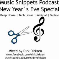 Music Snippets Podcast - New Year´s Eve Special mixed by Dirk Dirksen by Dirk Dirksen