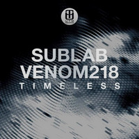 Sublab &amp; Venom218 - Timeless (Preview / Out Now) by UTM-RECORDS