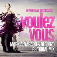 Aron Ft B.Sacks - Voulez Vous (DJ Goozo & Mark Alvarado R3Tribal MIx) 2016 by adrian