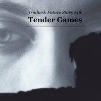 trndmsk Future Stars #18: Tender Games - A Tape for Caro by trndmsk