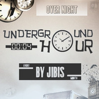 Underground Hour 004 [Over Night] by Jibis