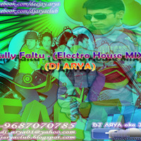 Fully Faltu - (Electro House MIX) - DJ ARYA by ARYA (Jignesh Shah)