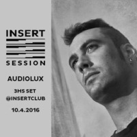 Audiolux @ INSERT CLUB 3hs SET DOM 10.4.2016 by INSERT Techno - Barcelona Concept
