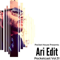 Pocketcast Vol.31 Ari Edit by Pocket House