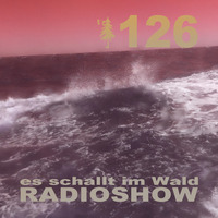 ESIW126 Radioshow Mixed By Cult Jam by Es schallt im Wald