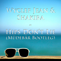 Wyclef Jean &amp; Shakira - Hips Don't Lie (Müdebär Ice Cream Bootleg) by Müdebär