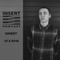 SINERT Insert Podcast  - 27.3.2016 - #TECHNO by INSERT Techno - Barcelona Concept