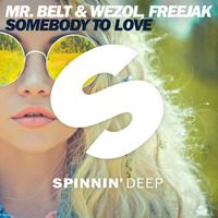 Mr. Belt & Wezol, Freejak - Somebody To Love (Out Now) by Spinnindeep