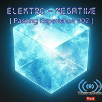 Elektro - Negative @ [ Passing Experience 002 ] Powered by www.tempo-radio.com Red Stream by Elektro -  Negative
