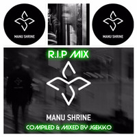 Manu Shrine - R.I.P. Mix by jgekko