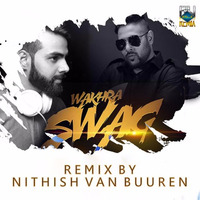 Wakhra Swag (Nithish van Buuren Remix) by Nithish van Buuren