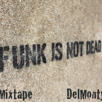 DelMonty-The funk is not dead mixtape by DelMonty
