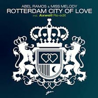 Abel Ramos and Miss Melody - Rotterdam City Of Love (Dimitri Vegas & Like Mike Remix) by Abel Ramos