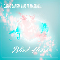 Carlo Batista & B3 Feat. Marymell - Blind Heart [Adrenalina Transamérica Rip] (Out December 21) by CarloBatista