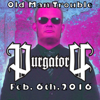 20160206 Purgatory Old Man Trouble w. Celly Spectra by Old Man Trouble
