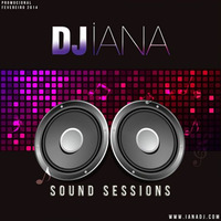 DJ IANA - Sound Sessions - Vol. 01 by DJ Iana