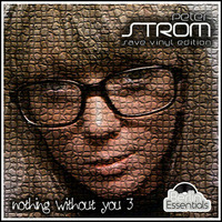 Peter STROM - Nothing Without You 3 - exclusive Vinyl Mix by Peter Strom