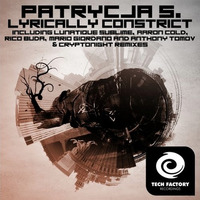 Patrycja S. - Lyrically Constrict (Mario Giordano Remix) [Tech Factory Recordings] by Mario Giordano