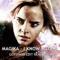 Magika - i know magica (GERSHWIN EDIT REMIX 2006) by gershwin-extreme-edits