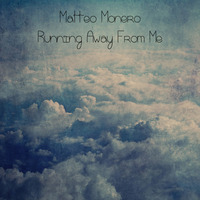 Matteo Monero - Running Away From Me  [FREE DOWNLOAD] by Matteo Monero