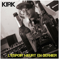 Kirk - L'espoir Meurt En Dernier by Kirk [Coeur Musique]