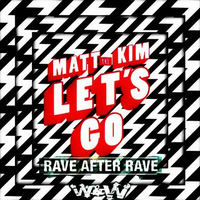 Matt and Kim, W&amp;W - Let's Go Rave After Rave (DVH Mashup) by David Van Hoang