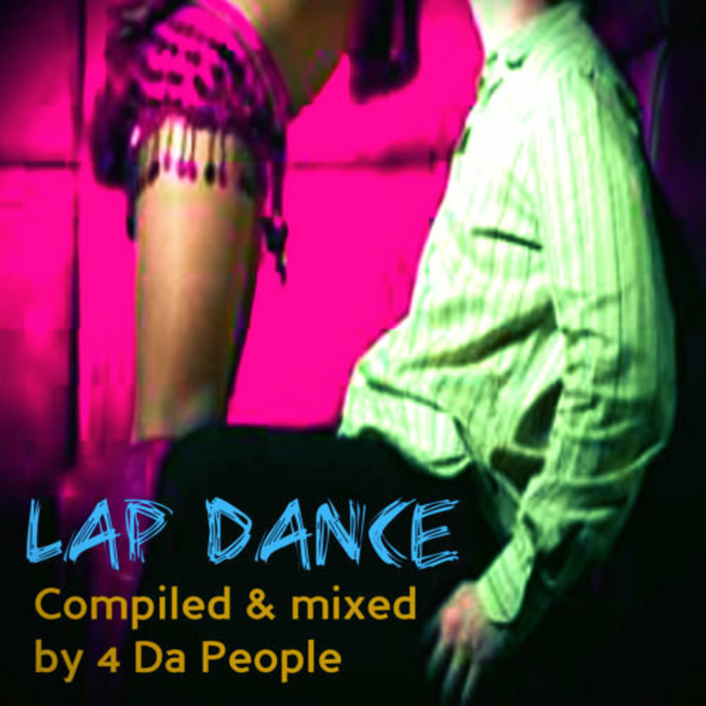 Lap Dance - Compiled & mixed by 4 Da People