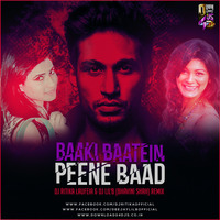 Baaki Baatein Peene Baad - DJ Ritika Laufeia &amp; DJ LiL'B Remix by DJ Ritika Laufeia