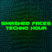 #003 SMASHED FACES TECHNO HOUR // SASCHA KAH by Smashed Faces