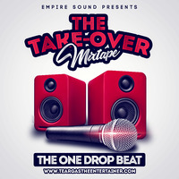THE TAKE-OVER-[One Drop Beat]-TEARGAS 2016 by BABA DEDE