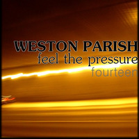 Feel The Pressure 014 by Weston Parish