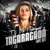 DJ Má Rodrigues - TAGARAGADÁ @LIVE SET by Caroline Silva