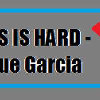This is hard-Josue Garcia by Josue Garcia Coba