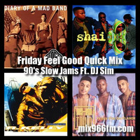 Friday Feel Good Quick Mix ~ 90's  Slow Jams Ft. DJ Sim by Dave Stylus and #FryWeezie