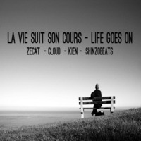 La Vie Suit Son Cours - Life Goes On - Zecat , Cloud & Kien -  ShinzoBeats & SMSO Production by kien91 - SMSO production - Rap / Slam / Spoken Word