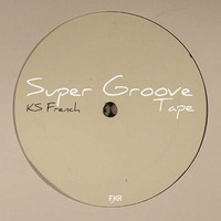 SuperGroove Tape#1 by KS French [FKR&RH Records]